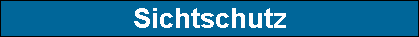 Sichtschutz